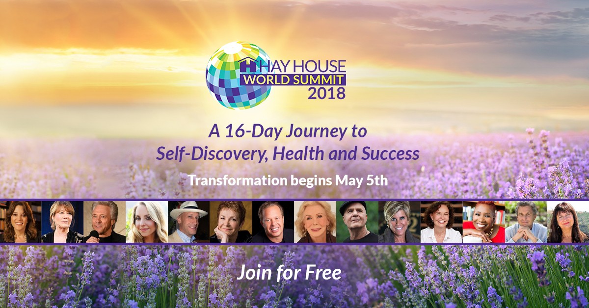 Hay House World Summit 2018 The World’s Largest Health and Wellness Event